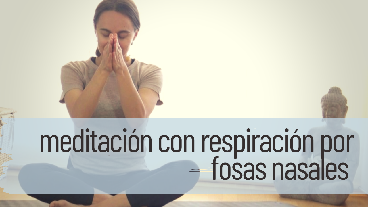 meditación con respiración por fosas nasales