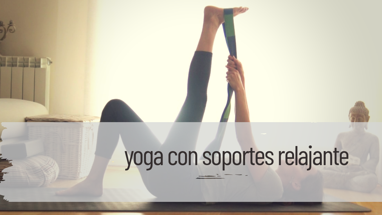 yoga relajante con soportes