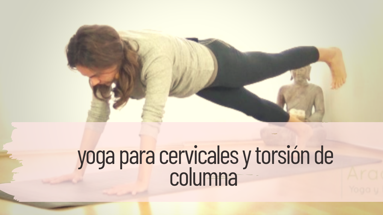 yoga para cervicales y torsión de columna