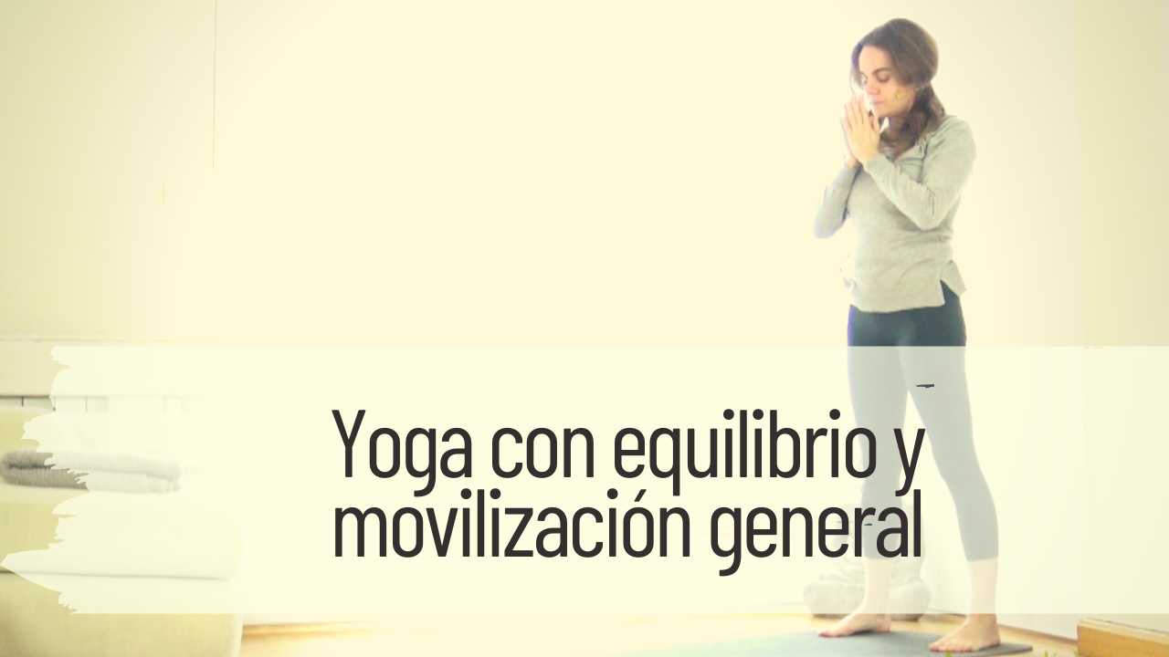 yoga con equilibrio y movilización general