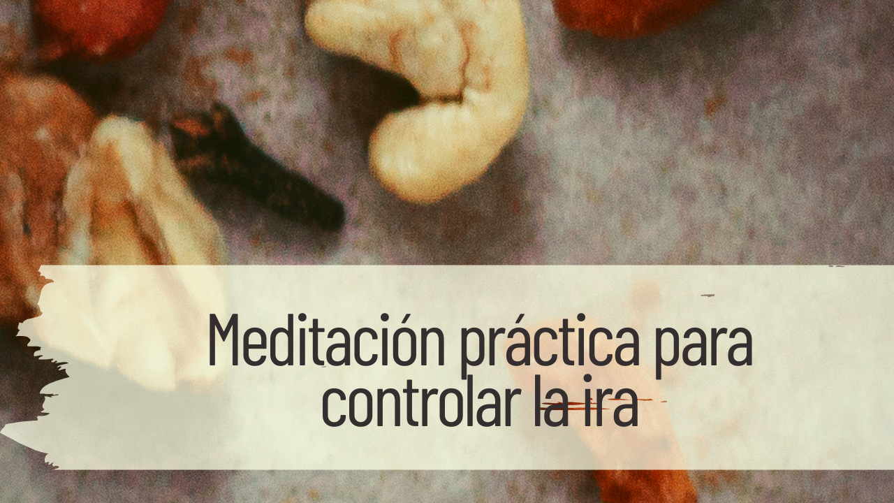 meditación práctica para controlar la ira