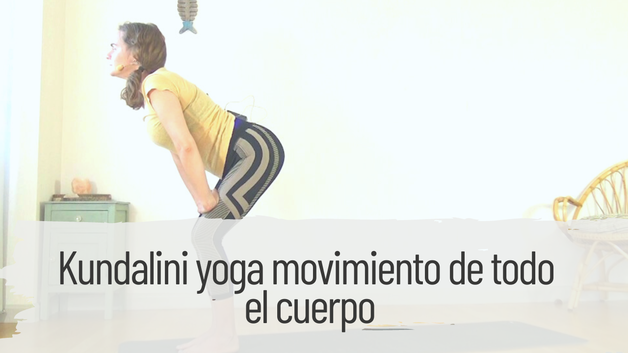kundalini yoga movimiento de todo el cuerpo