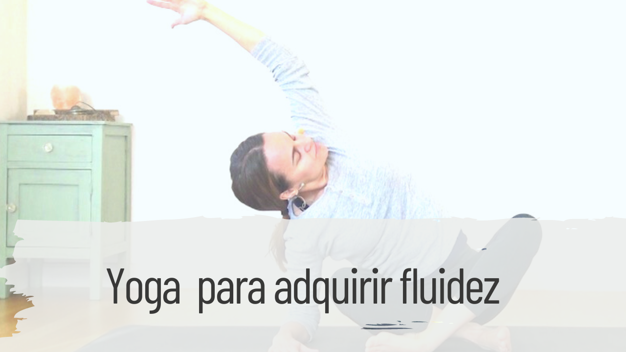 yoga para adquirir fluidez