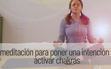 meditación para poner una intención y activar chakras