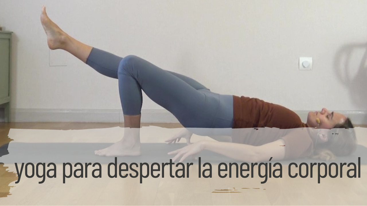 yoga para despertar la energía corporal