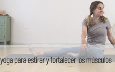 yoga para estirar y fortalecer los músculos